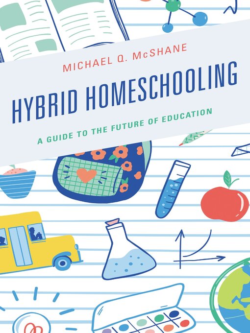 Title details for Hybrid Homeschooling by Michael Q. McShane - Wait list